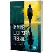 In mine locuieste o plecare