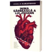 Inima sarbeasca a lui Johann