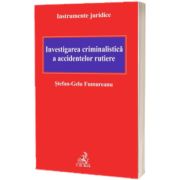 Investigarea criminalistica a accidentelor rutiere