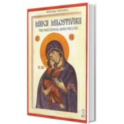 Maica Milostivirii. Viata Maicii Domnului, pentru mari si mici