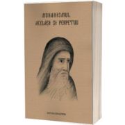 Monahismul, acelasi si perpetuu
