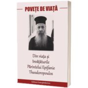 Povete de viata. Din viata si invataturile Parintelui Epifanie Theodoropoulos