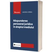 Raspunderea persoanei juridice in dreptul mediului
