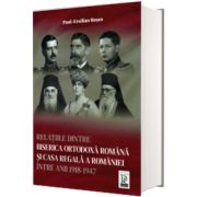 Relatiile dintre Biserica Ortodoxa Romana si Casa Regala a Romaniei intre anii 1918-1947