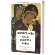 Rugaciunea care schimba inima