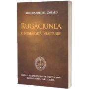 Rugaciunea - o nesfarsita infaptuire