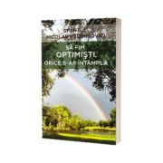 Sa fim optimisti, orice s - ar intampla