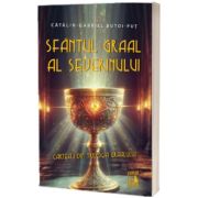 Sfantul Graal al Severinului