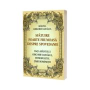 Sfatuire foarte frumoasa despre spovedanie. Viata Sfantului Grigorie Dascalul, mitropolitul Tarii Romanesti