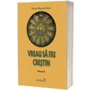 Vreau sa fiu crestin
