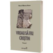Vreau sa fiu crestin