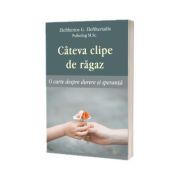 Cateva clipe de ragaz. O carte despre durere si speranta
