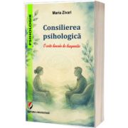 Consilierea psihologica. O arta dincolo de diagnostic