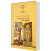 Doua chemari, un singur urcus. Marturisiri