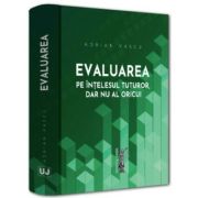 Evaluarea pe intelesul tuturor, dar nu al oricui