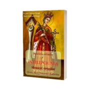 Imparatia virtutilor: Intelepciunea. Sfetnicul virtutilor. Sfanta mare Mucenita Ecaterina