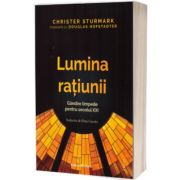 Lumina ratiunii. Gandire limpede pentru secolul XXI