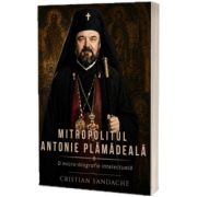 Mitropolitul Antonie Plamadeala. O micro-biografie intelectuala