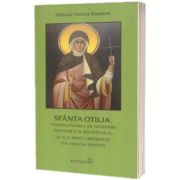 Sfanta Otilia, tamaduitoarea de nevedere trupeasca si sufleteasca, si alti sfinti ortodocsi din Alsacia Frantei
