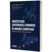 Arhitectura guvernantei economice in Uniunea Europeana