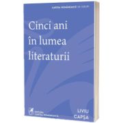 Cinci ani in lumea literaturii