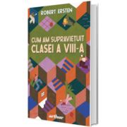 Cum am supravietuit clasei a VIII - a