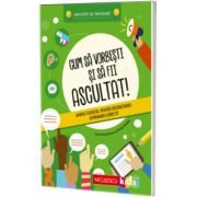 Cum sa vorbesti si sa fii ascultat!