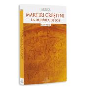 Martiri crestini la Dunarea de Jos