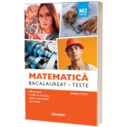Matematica M2 Tehnologic. Bacalaureat - Teste