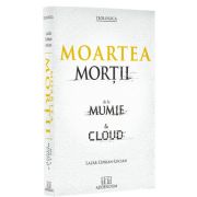 Moartea mortii. De la mumie la cloud