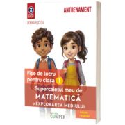 Supercaietul meu de matematica si explorarea mediului. Fise de lucru pentru clasa I