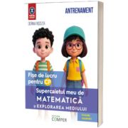 Supercaietul meu de matematica si explorarea mediului. Fise de lucru pentru clasa pregatitoare