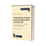 Taxele judiciare de timbru si ajutorul public judiciar in procesul civil