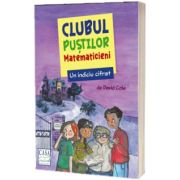 Un indiciu cifrat. Clubul pustilor matematicieni