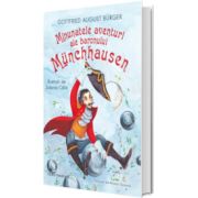 Minunatele aventuri ale baronului Munchhausen (editie cartonata)