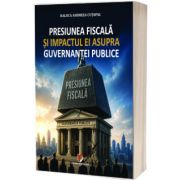 Presiunea fiscala si impactul ei asupra guvernantei publice