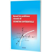 Recueil de problemes resouds de geometrie differentielle