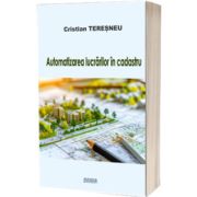 Automatizarea lucrarilor in cadastru