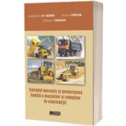 Calculul mecanic si proiectarea fiabila a masinilor si robotilor in constructii