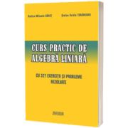 Curs practic de algebra liniara cu 327 exercitii si probleme rezolvate