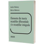 Elemente din teoria ecuatiilor diferentiale si a ecuatiilor integrale ed.2
