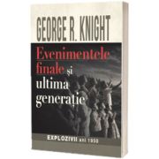Evenimentele finale si ultima generatie