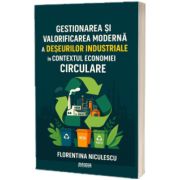 Gestionarea si valorificarea moderna a deseurilor industriale in contextul economiei circulare