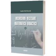 Incursiuni necesare matematicii didactice
