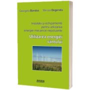 Instalatii si echipamente pentru utilizarea energiei mecanice nepoluante