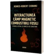 Interactiunea camp magnetic-combustibili fosili