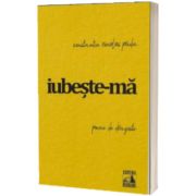 Iubeste - ma sa vezi cat pot sa te iubesc