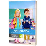 Matematica pentru clasa a IV-a. Caiet de aplicatii