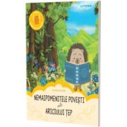 Nemaipomenitele povesti ale ariciului Tep