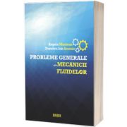 Probleme generale ale mecanicii fluidelor